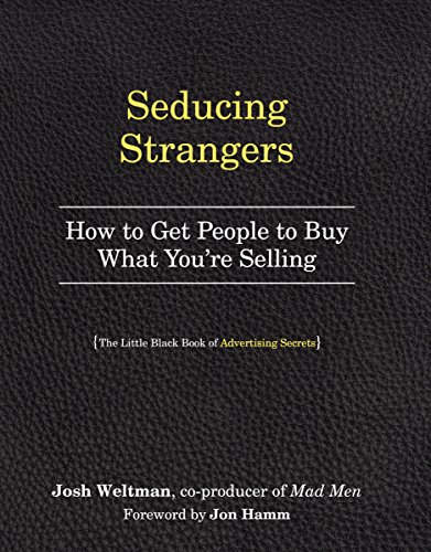 Télécharger Seducing Strangers: How to Get People to Buy What You're Selling (The Little Black Book of Advertisi Gratuit