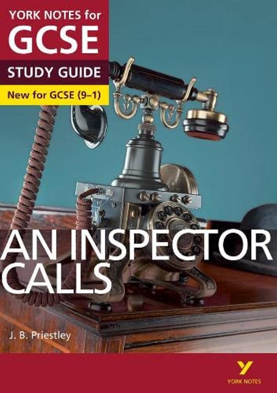 Pearson Education Limited An Inspector Calls STUDY GUIDE: York Notes for GCSE (9-1): everything you need to catch up, study and prepare for 2022 and 2023 assessments and exams