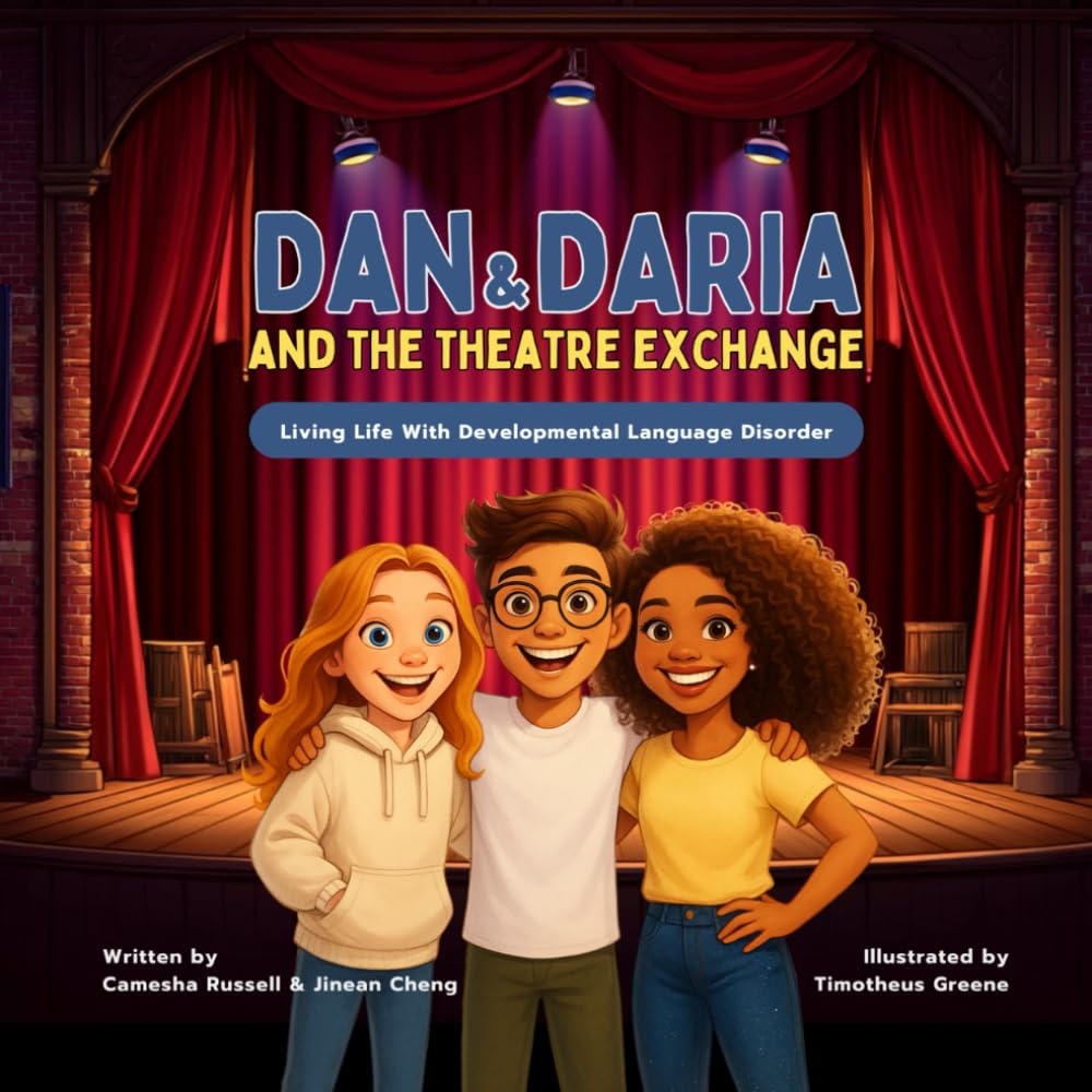 Dan & Daria and The Theatre Exchange: Living Life With Developmental Language Disorder