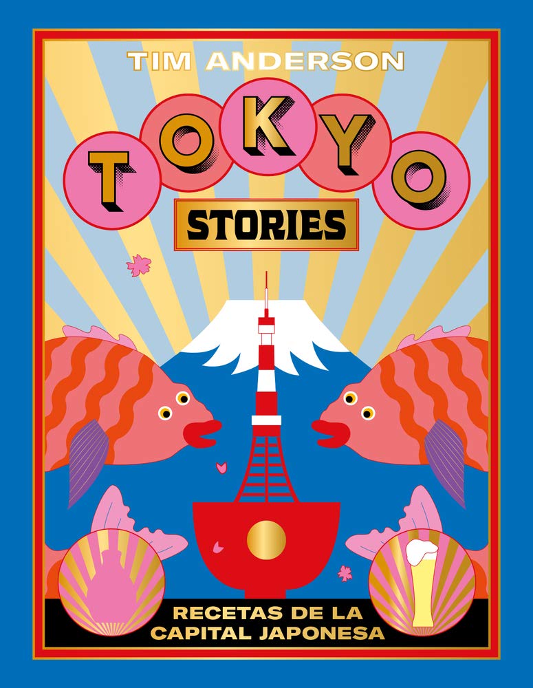 Tokyo Stories: Recetas de la capital japonesa (COCINAS DEL MUNDO)