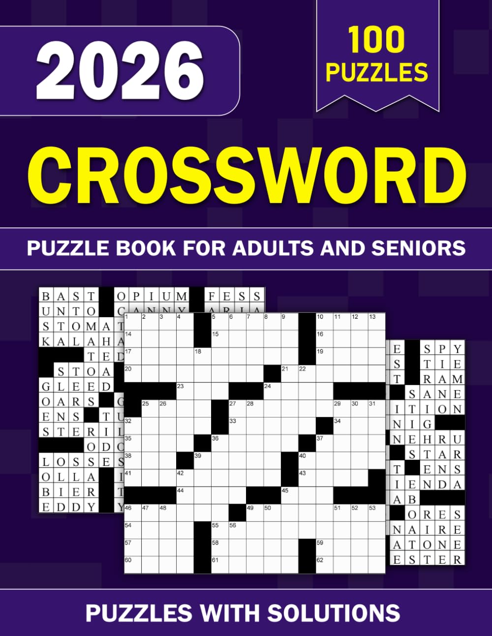 100 Crossword Puzzle Book For Adults and Seniors with Puzzles and Solutions: 100 Crossword Puzzles That Grow With You Easy, Medium, Hard + Complete Solution Key