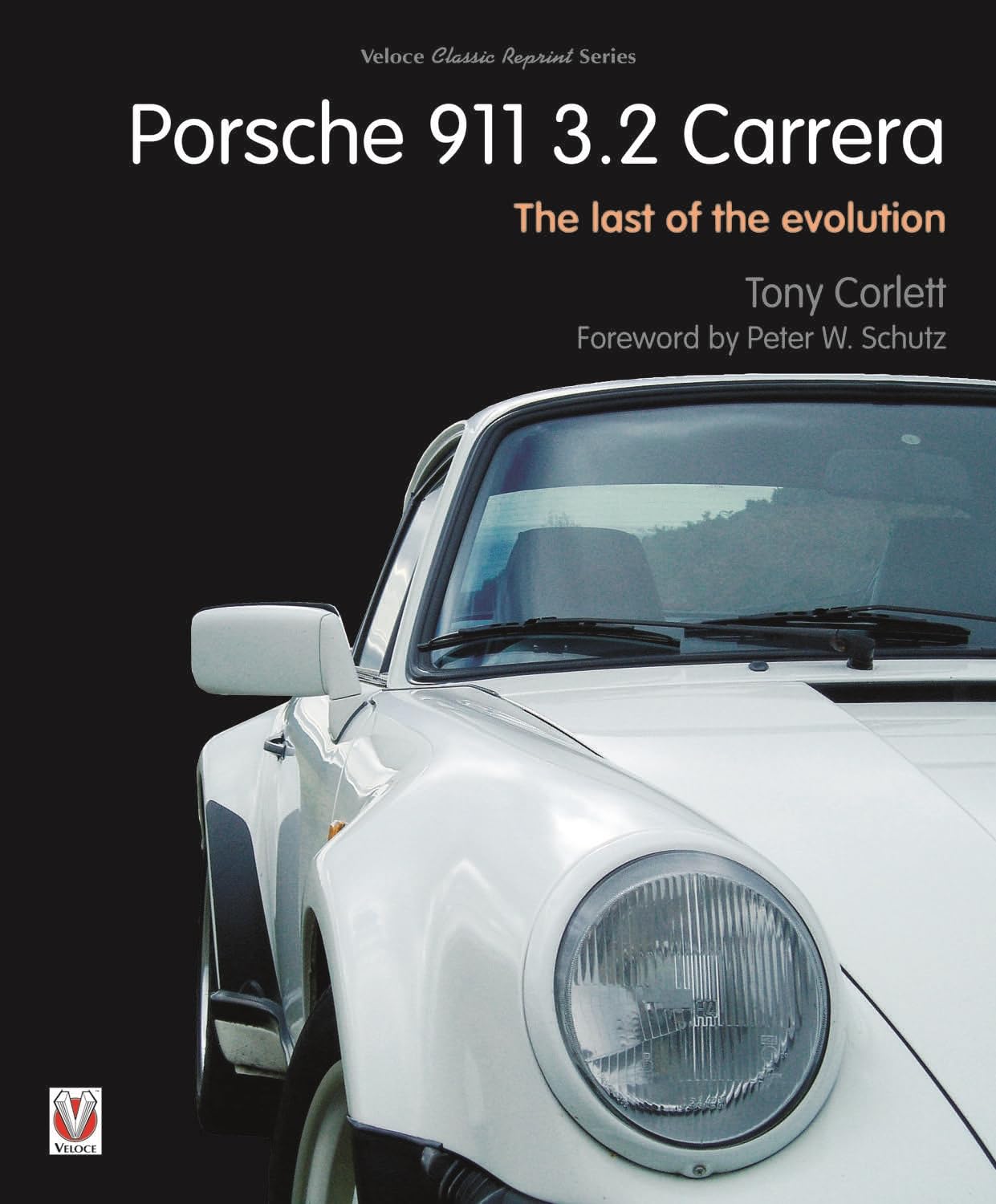 Porsche 911 Carrera - The Last of the Evolution (Classic Reprint)