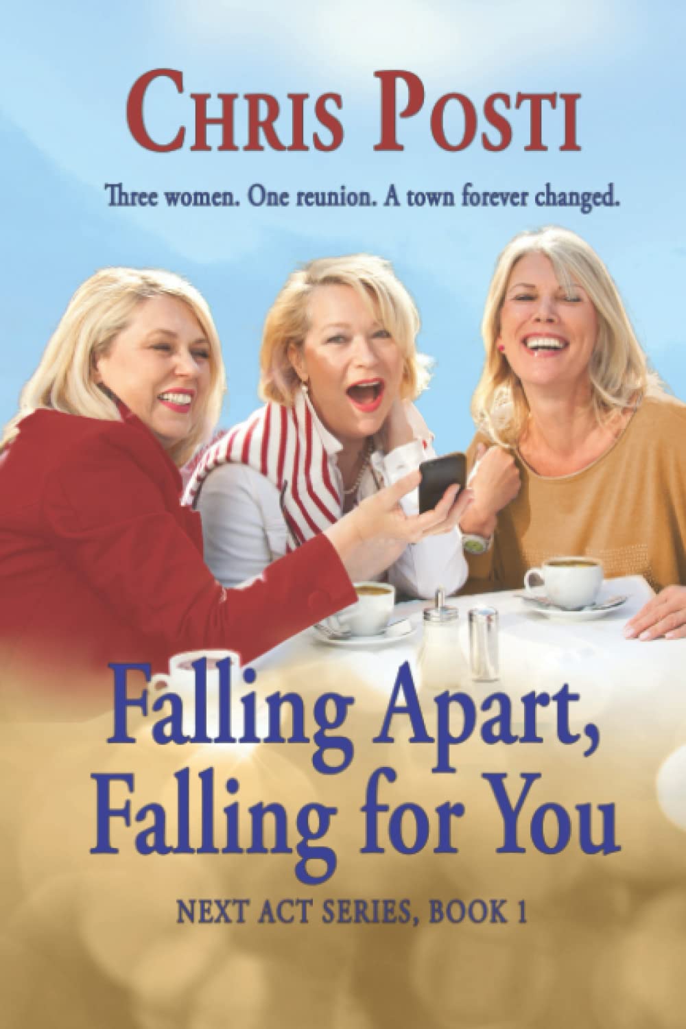 Falling Apart, Falling for You: Real Life and Romance for the 50+ Woman