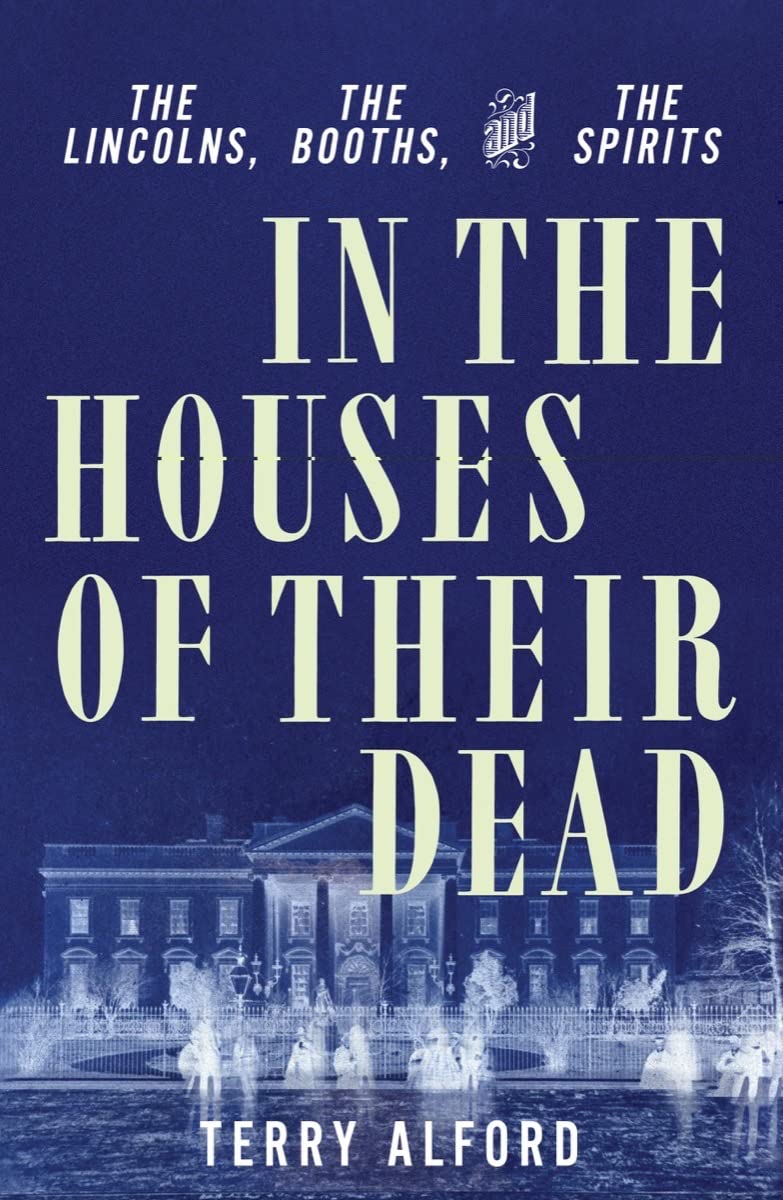Buy In the Houses of Their Dead - The Lincolns, the Booths, and the Spirits — BookShops.in