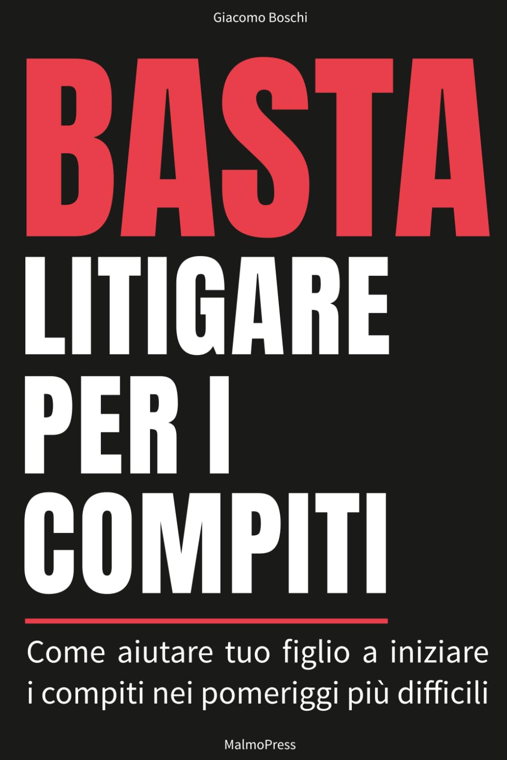 BASTA LITIGARE PER I COMPITI: ADHD - DSA e compiti a casa: il metodo pratico per genitori di ragazzi delle scuole medie con difficoltà di attenzione e ... da solo, senza ansia e senza litigare.