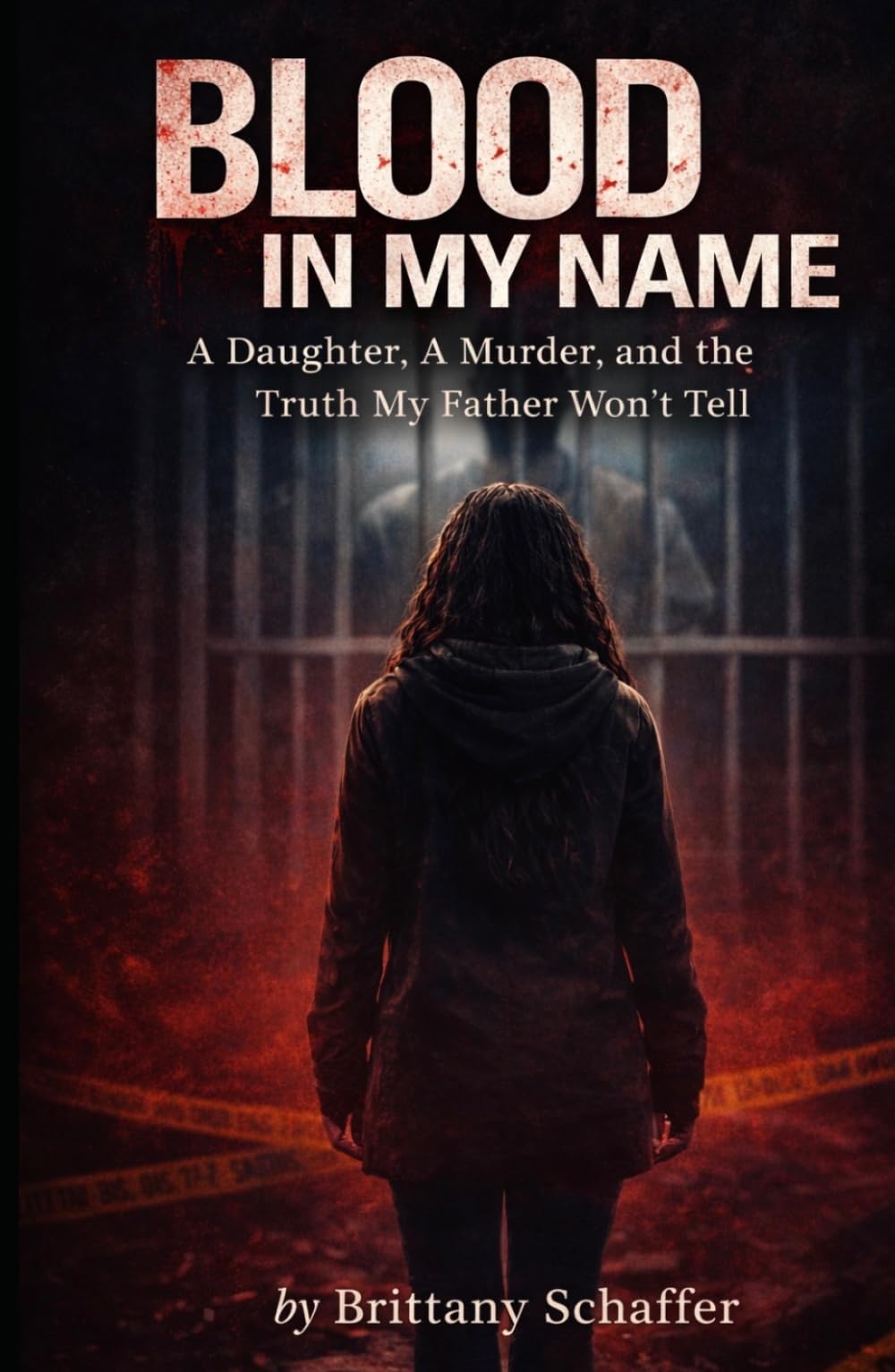 Blood In My Name: A Daughter, a Murder, and The Truth My Father Won’t Tell Me