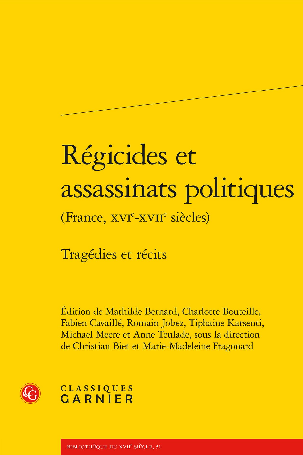 Régicides et assassinats politiques: Tragédies et récits