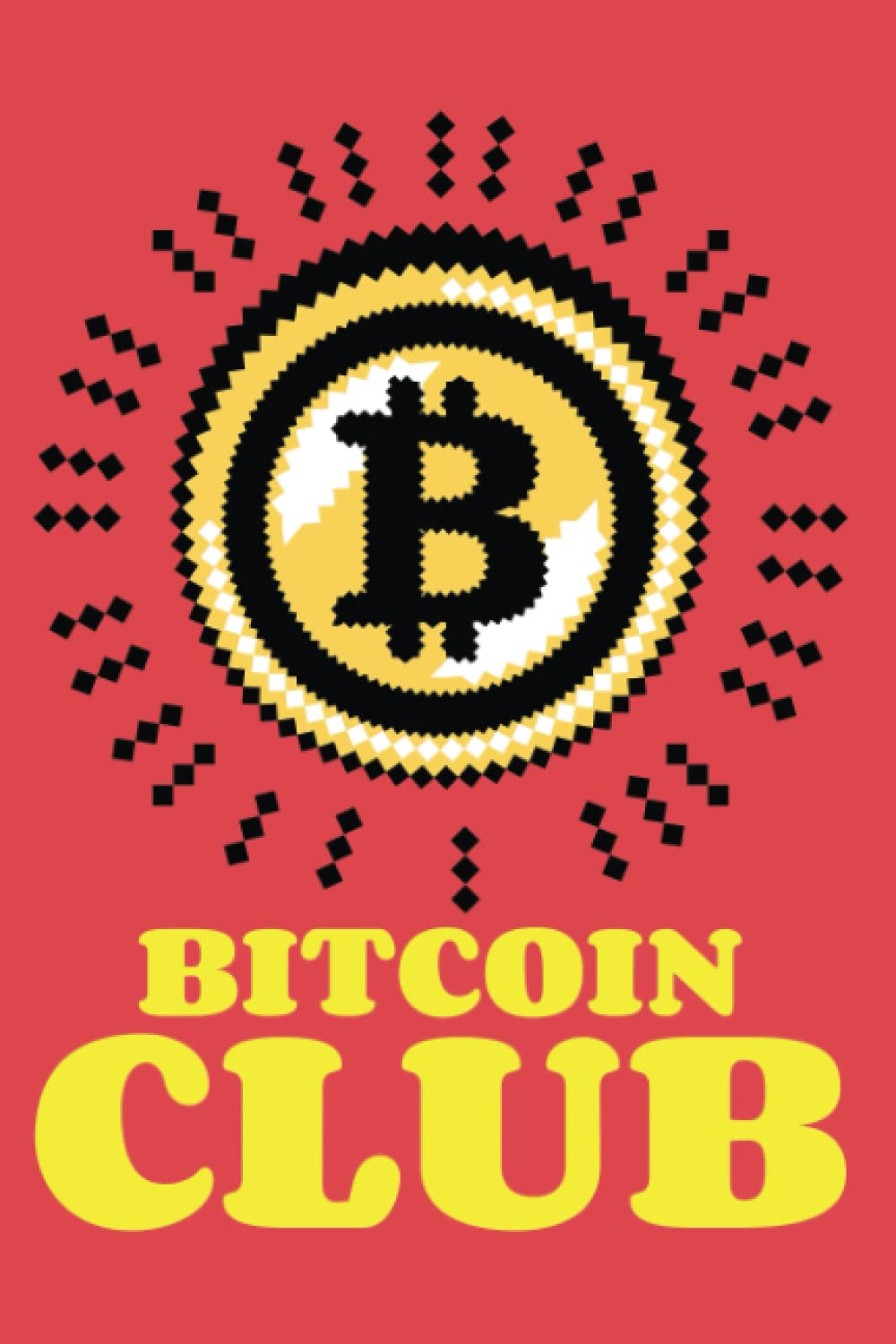 Bitcoin Club Journal: Funny Cryptocurrency Lover Gift Notebook & Journal Diary Wide Ruled Paper