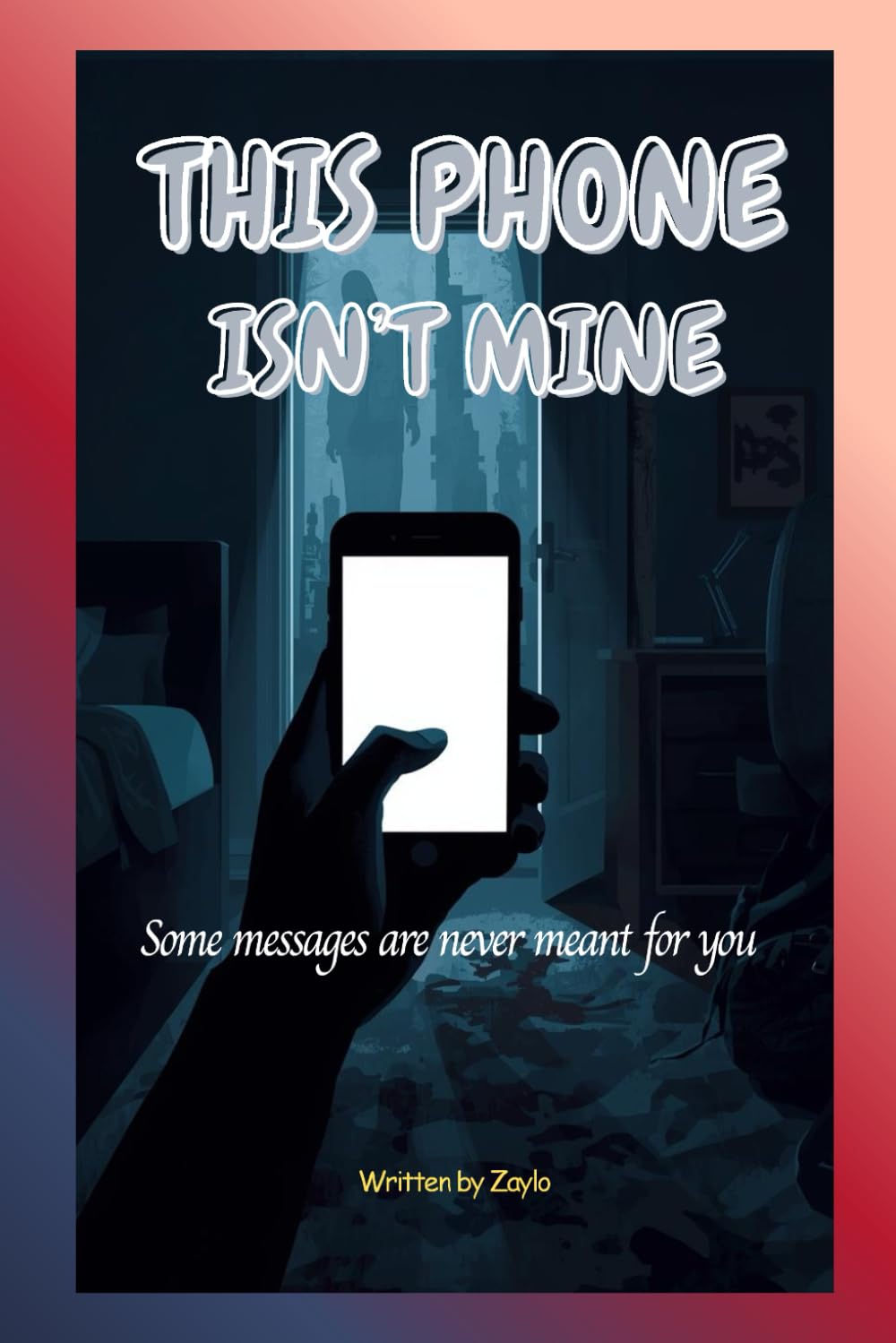 THIS PHONE ISN’T MINE: Some messages are never meant for you