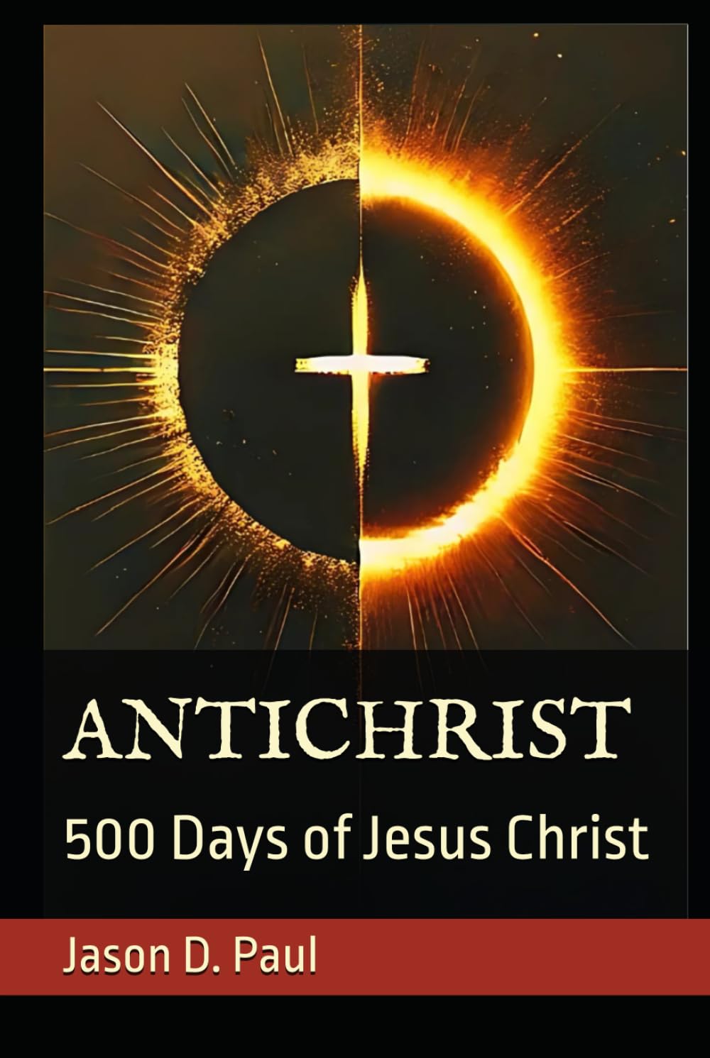 Antichrist: 500 Days of Jesus Christ