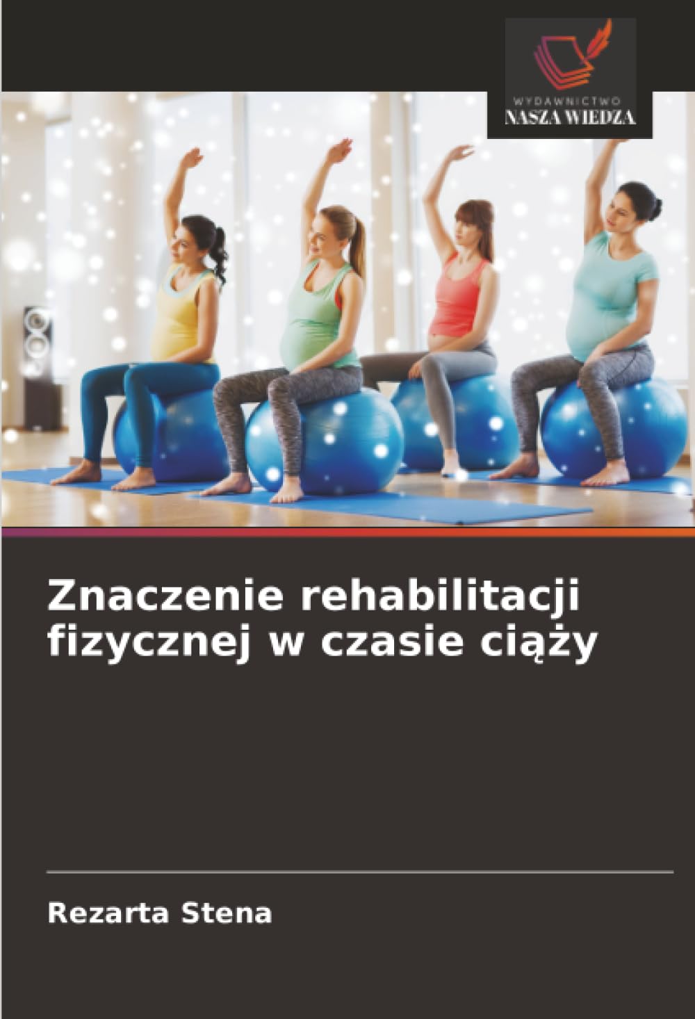 Znaczenie rehabilitacji fizycznej w czasie ciąży