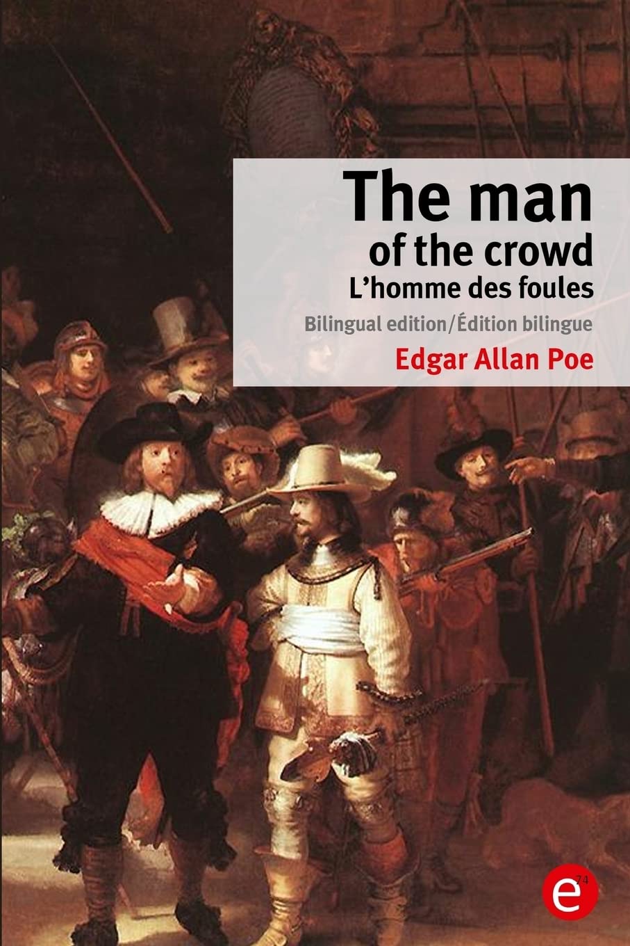 The man of the crowd/L'homme des foules: Bilingual edition/Édition bilingue