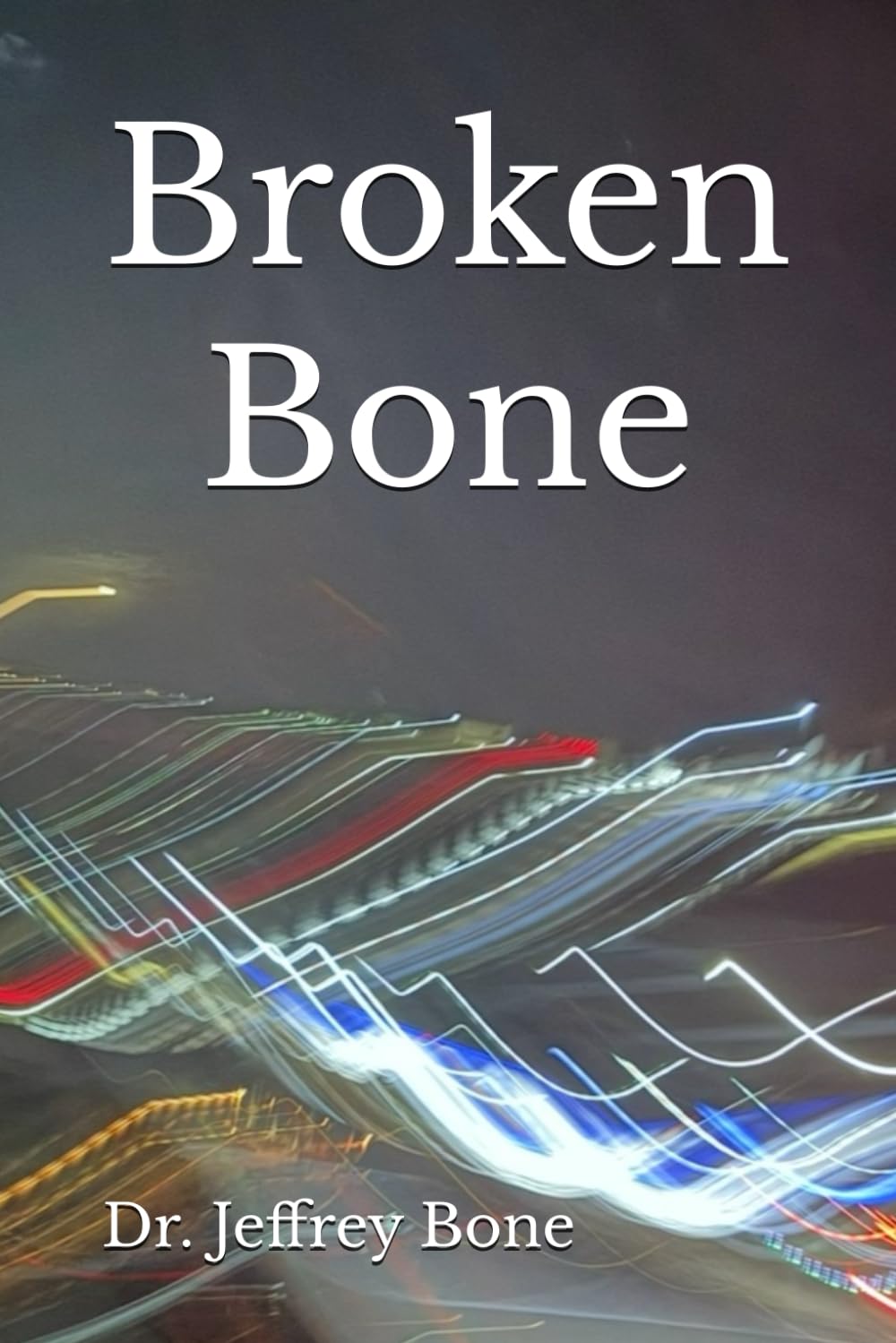 Broken Bone: Poems of chronic pain and illness