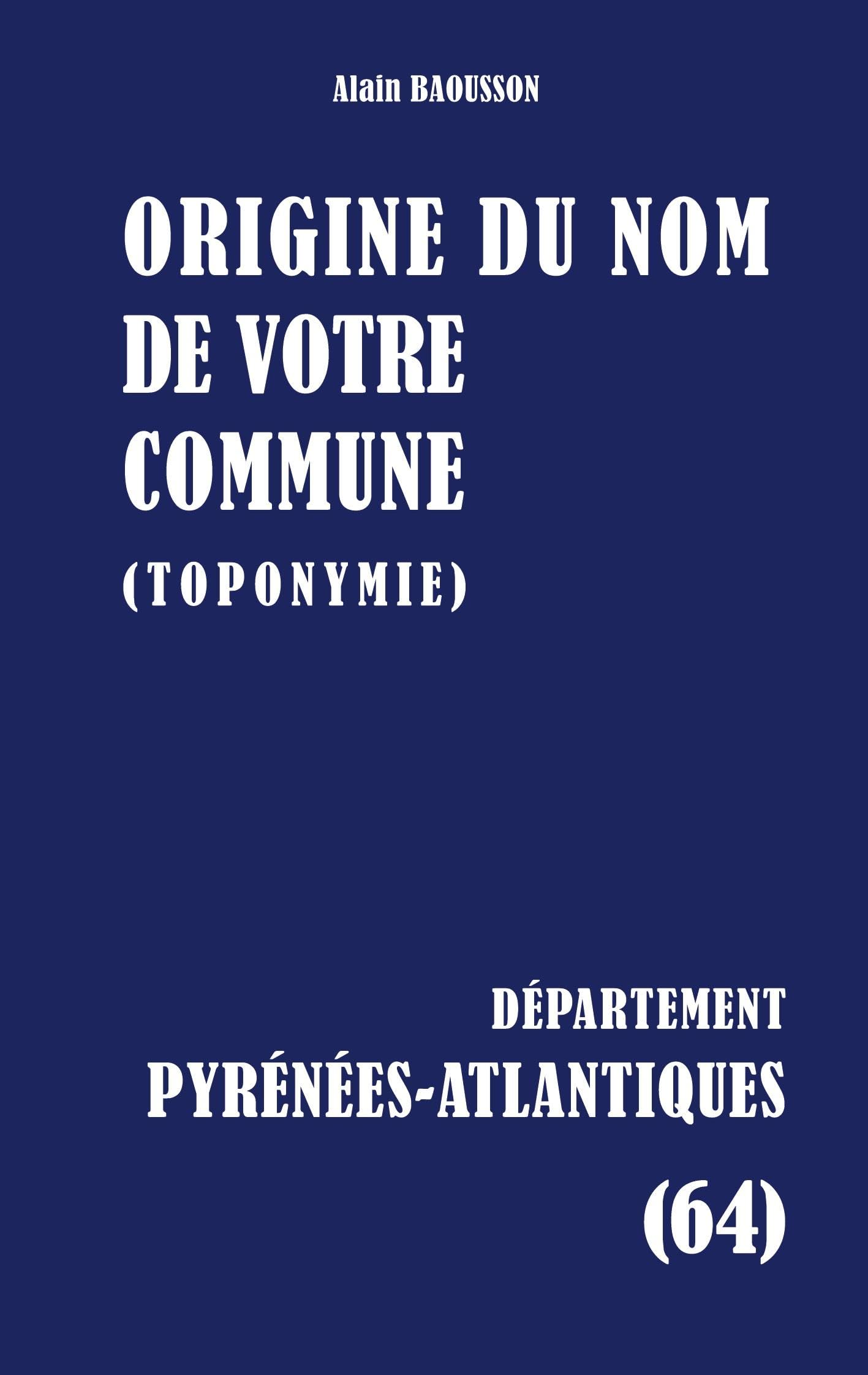 Origine du nom de votre commune: Pyrénées-Atlantiques