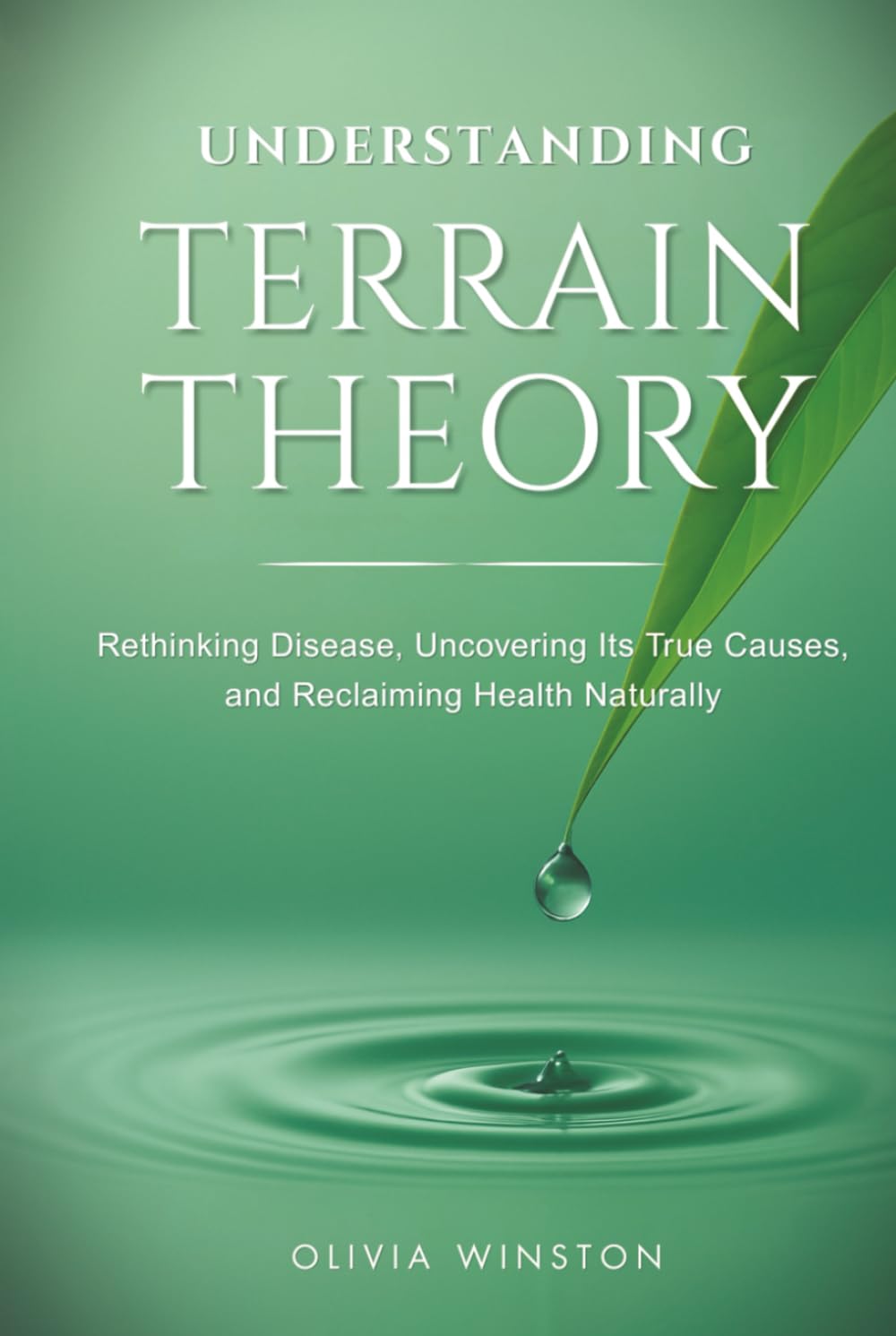 Understanding Terrain Theory: Rethinking Disease, Uncovering Its True Causes, and Reclaiming Health Naturally