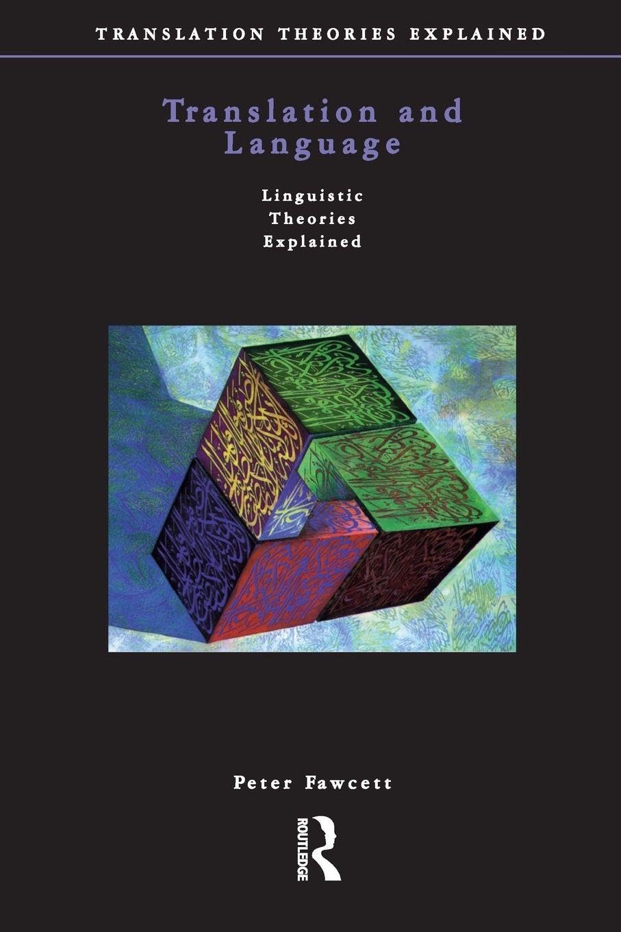 Translation and Language: Linguistic Theories Explained (Translation Theories Explored)