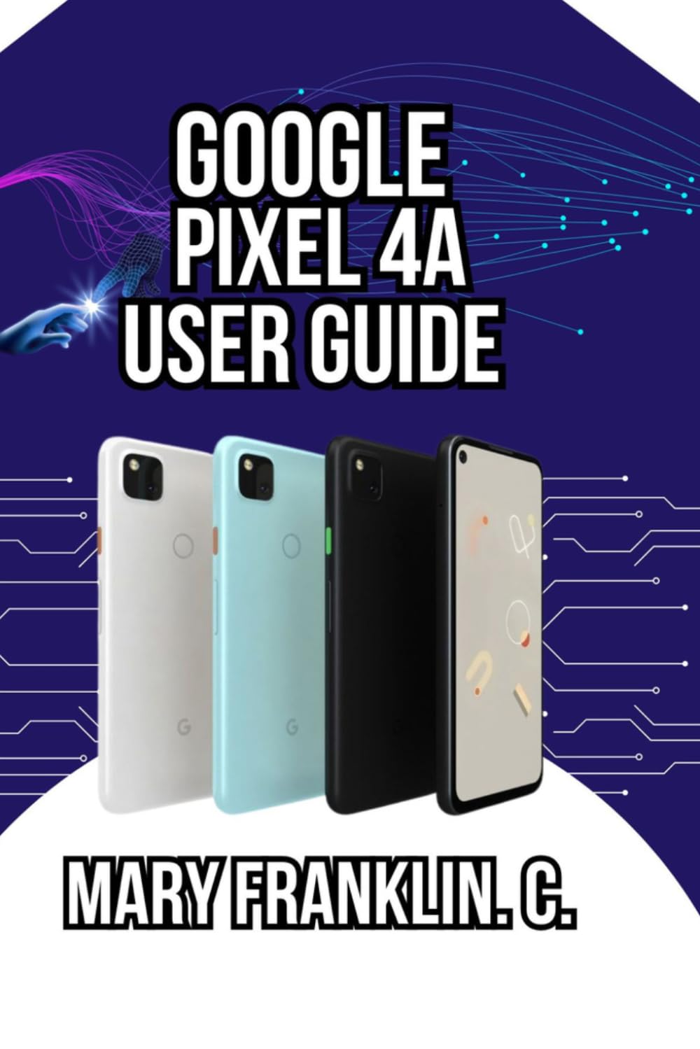 Google Pixel 4a User Guide: Unlock Camera Secrets, Optimize Performance, and Battery Life