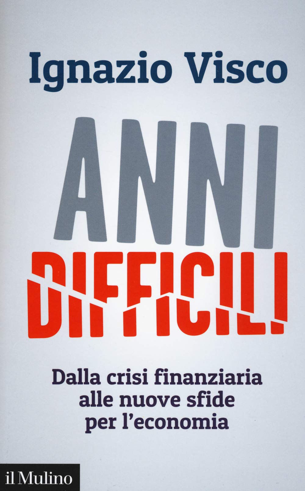 Anni Difficili. Dalla Crisi Finanziaria Alle Nuove Sfide Per L'economia - 4