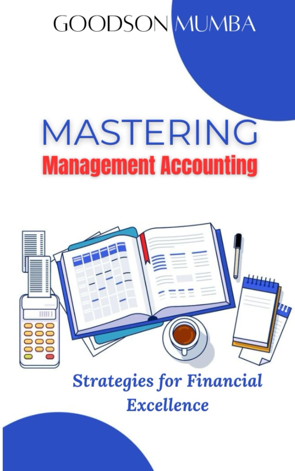 MASTERING MANAGEMENT ACCOUNTING: STRATEGIES FOR FINANCIAL EXCELLENCE