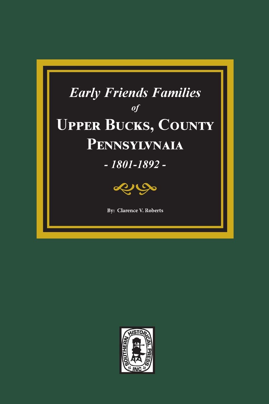 Early Friends Families of Upper BUCKS COUNTY, Penn