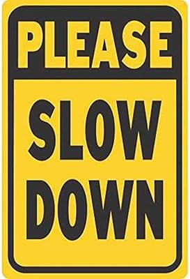 Please Slow Down Sign, 12-Inch. X 18- Inch. Metal