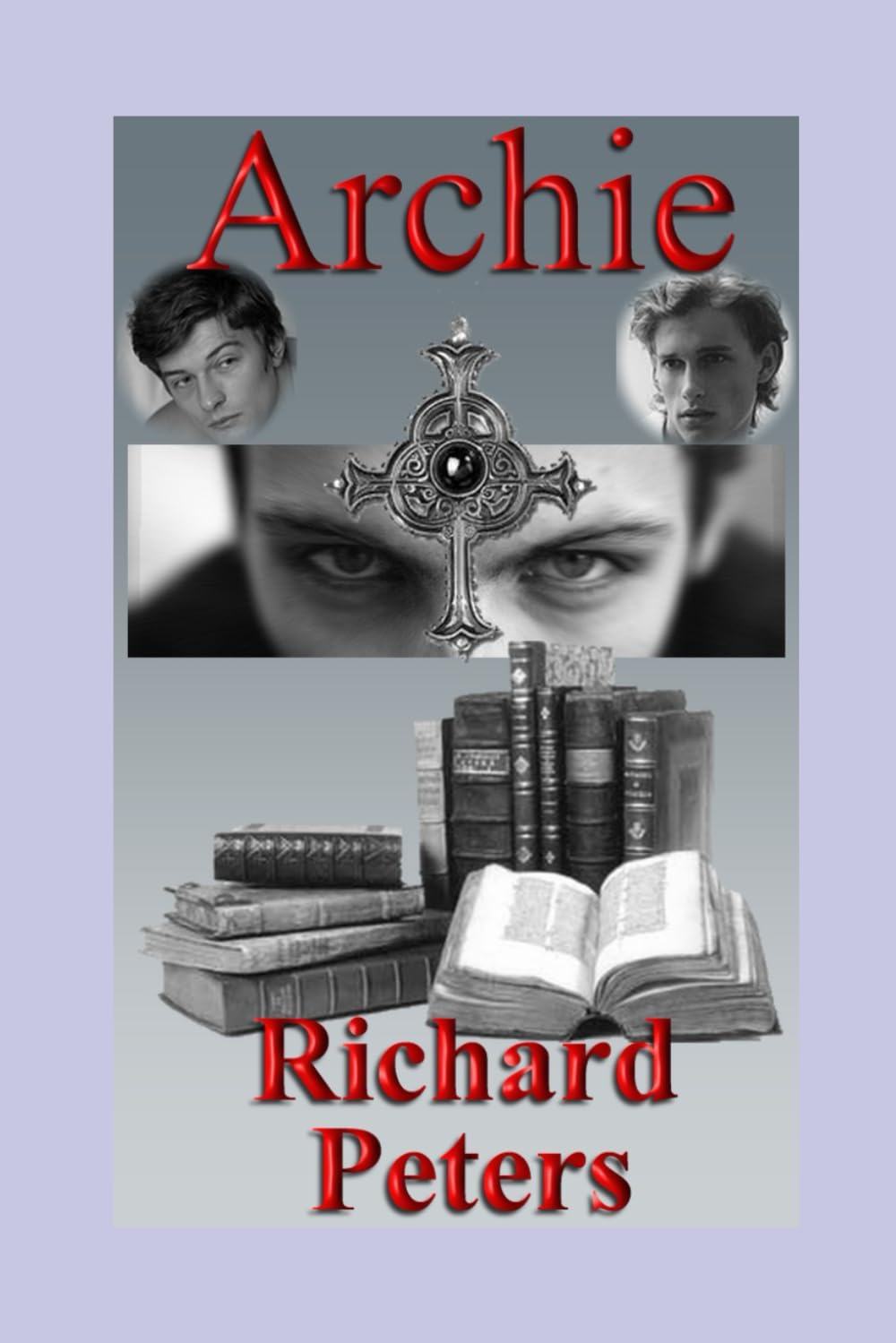 Archie – A Gay, Gothic Romance.: A Victorian, Occult, Horror Fantasy Featuring Sensual Homoeroticism.