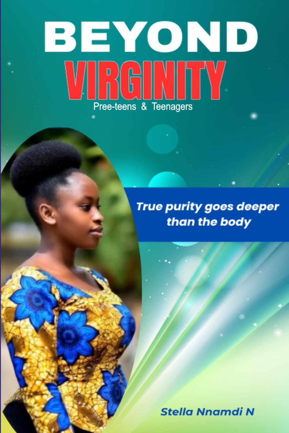 BEYOND VIRGINITY: True Purity Goes Deeper Than The Body