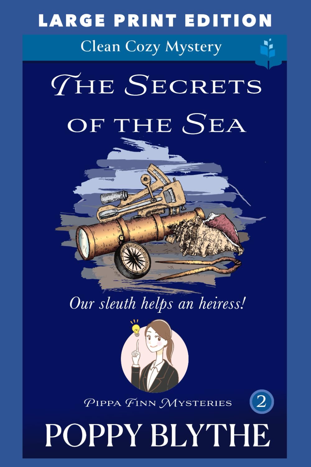 The Secrets of the Sea: LARGE PRINT EDITION (Pippa Finn Mysteries LARGE PRINT EDITION)