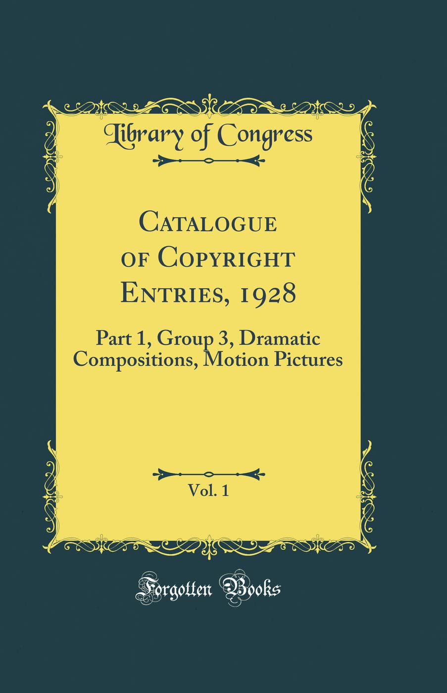 Catalogue of Copyright Entries, 1928, Vol. 1 Part 1, Group 3, Dramatic