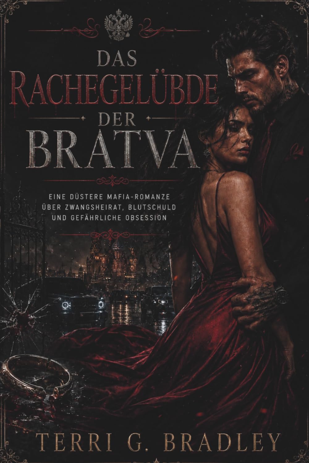 Das Rachegelübde der Bratva: Eine düstere Mafia-Romanze über Zwangsheirat, Blutschuld und gefährliche Obsession