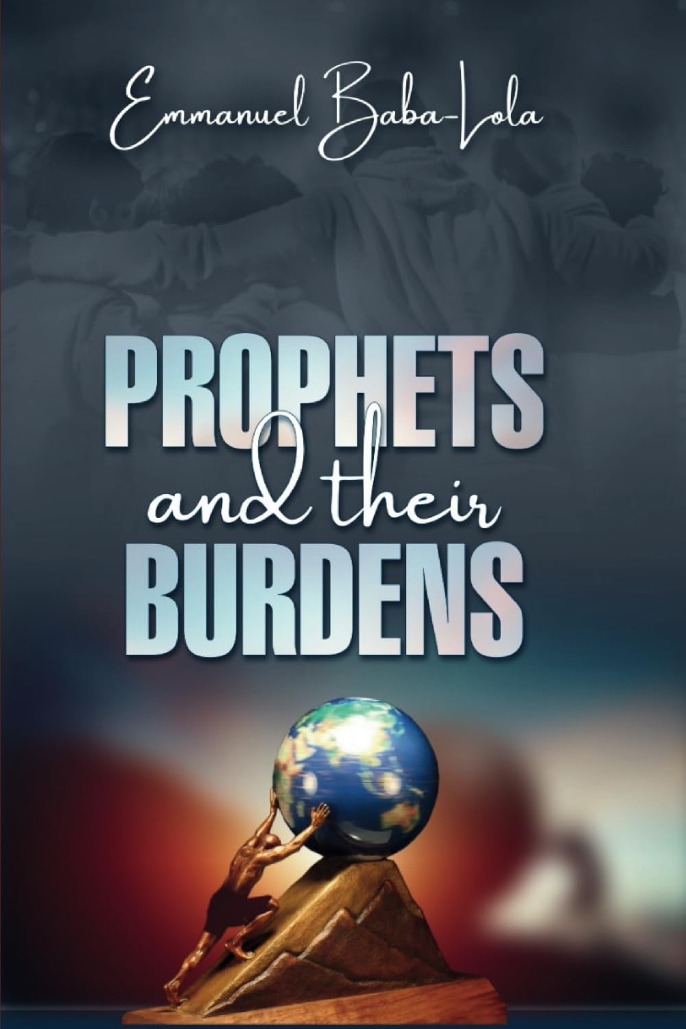 Prophets and their Burden