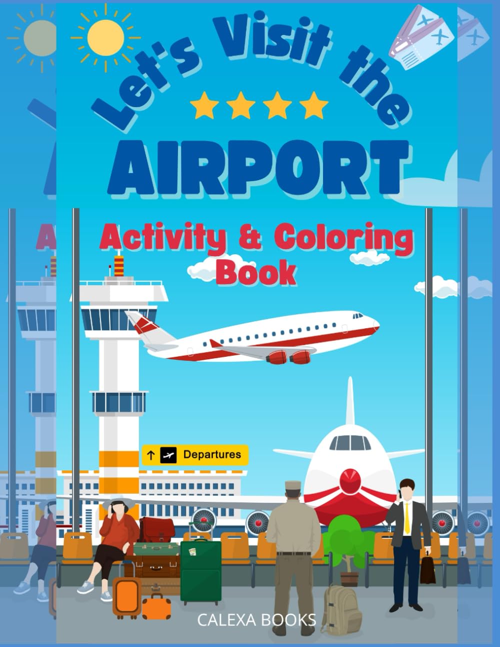 Lets Visit The Airport: Activity and Coloring Book