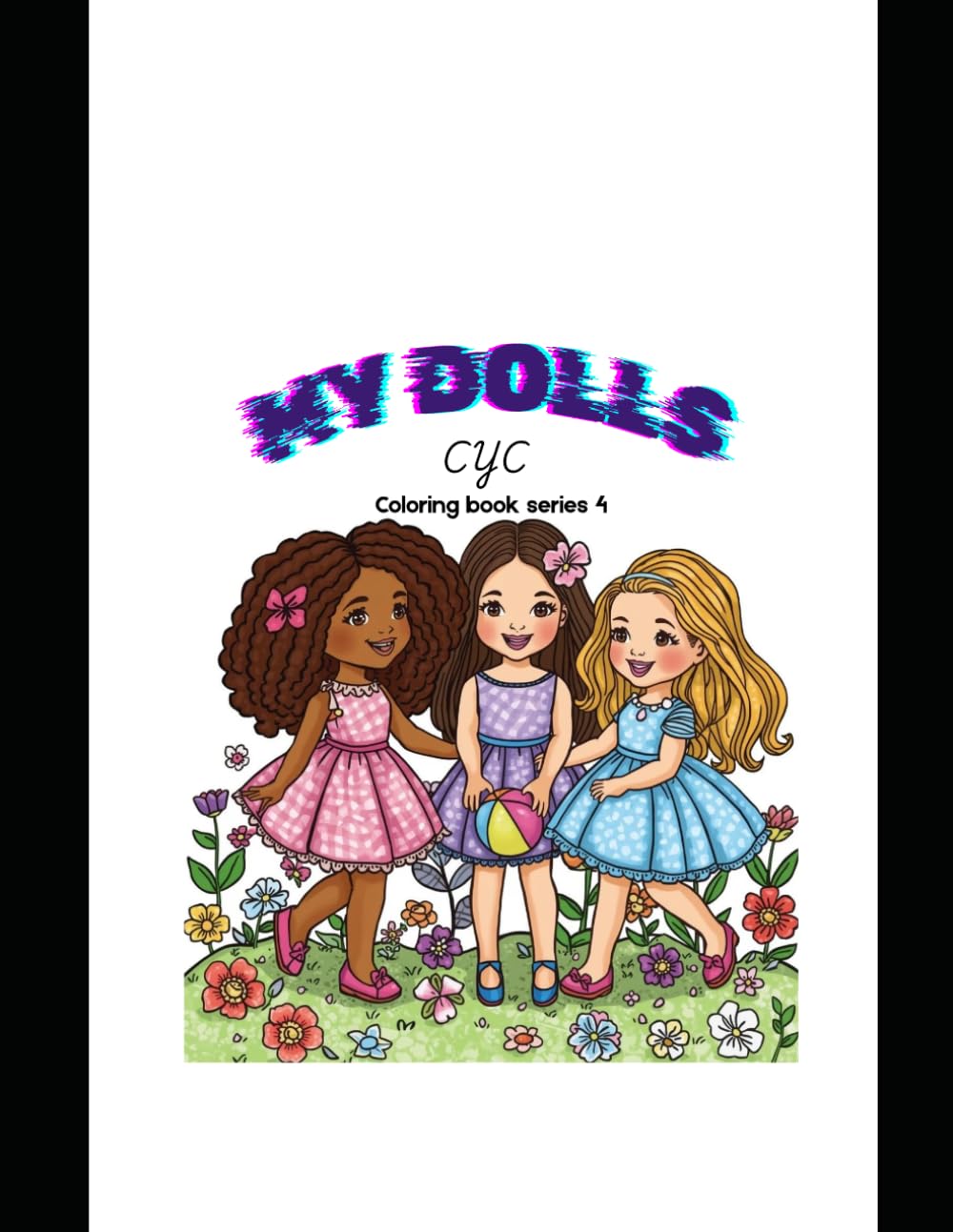 My Dolls: Coloring Book (Color your calm)