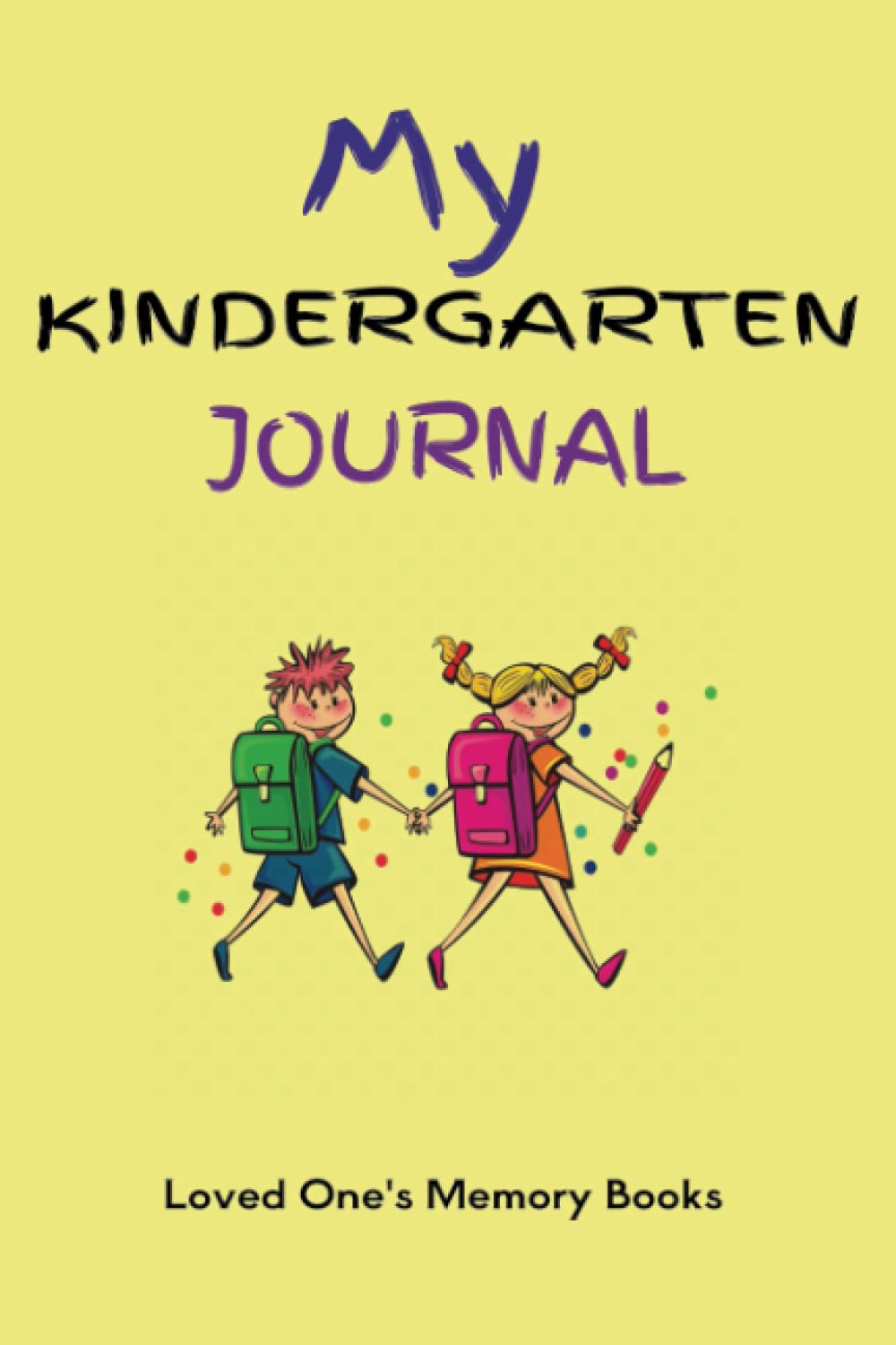 My Kindergarten Journal: School days memory keeper, scrapbook, & record notebook. Track your child’s important events in one book during their 1st year in school. A keepsake of memories and photos.