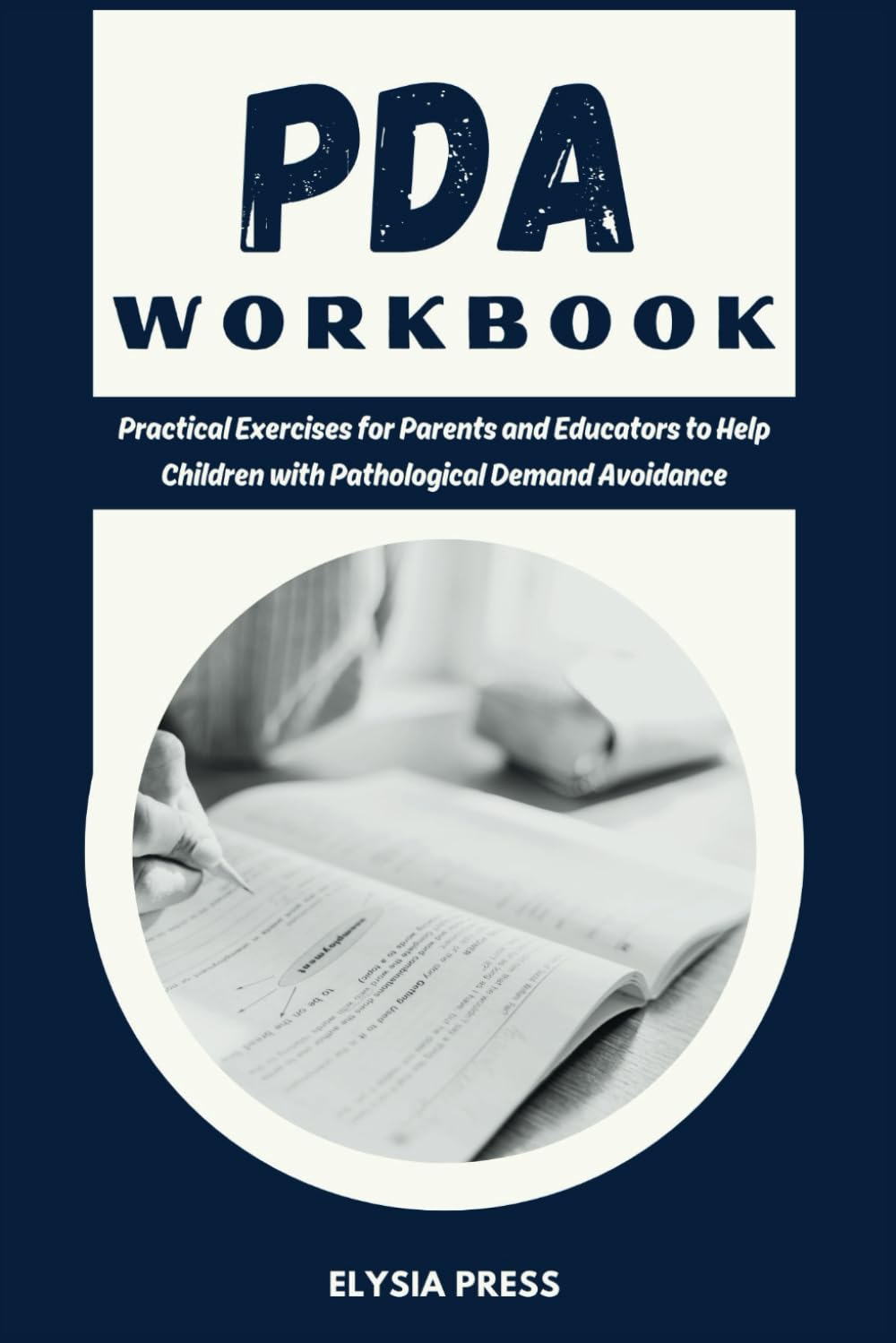 PDA Workbook: Practical Exercises for Parents and Educators to Help Children with Pathological Demand Avoidance