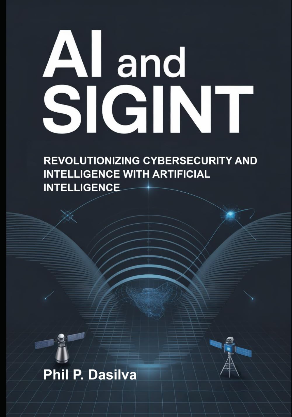 AI AND SIGINT: Revolutionizing Cybersecurity and Intelligence with Artificial Intelligence