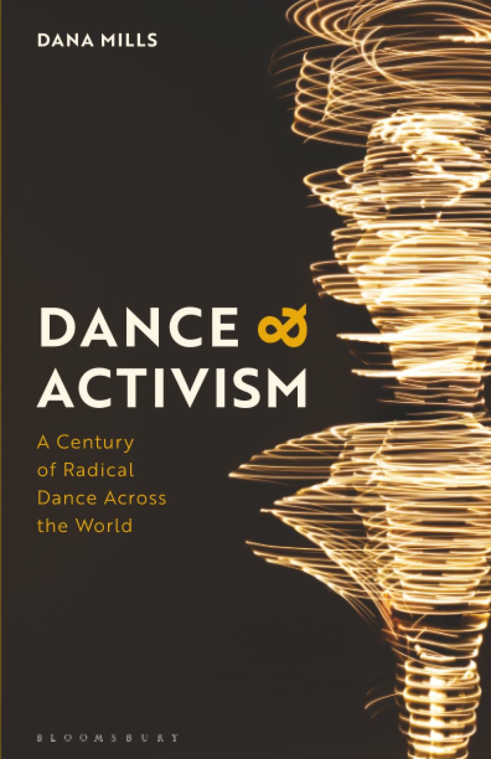 Dance and Activism: A Century of Radical Dance Across the World