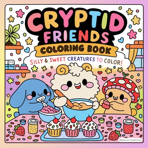 Cryptid Friends Coloring Book: Silly & Sweet Creatures to Color, Cozy Scenes, Adorable Characters, and Stress-Free Designs for A