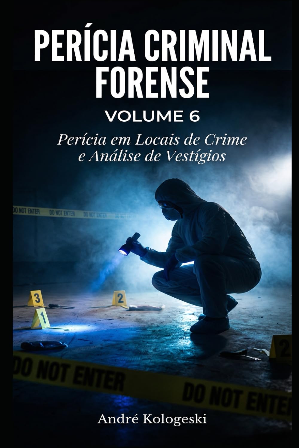 Perícia Criminal Forense: Volume 6: Perícia em Locais de Crime e Análise de Vestígios (Aliança)