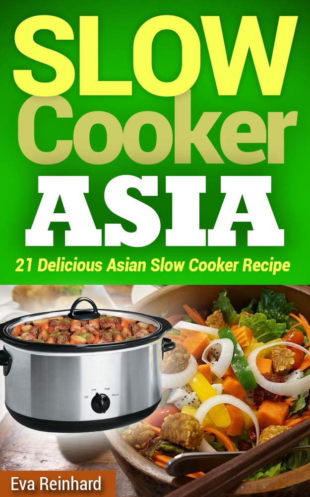 Slow Cooker Asia 21 Delicious Asian Slow Cooker Recipe (Overnight