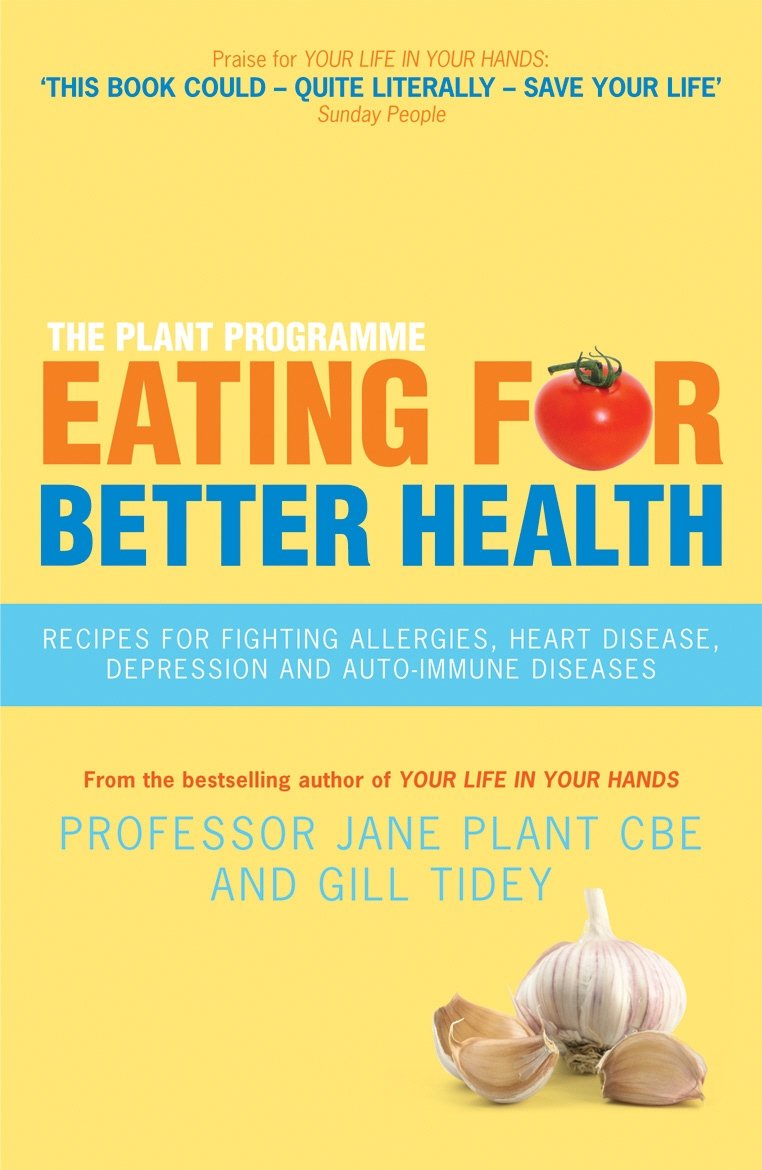 Eating for Better Health-Gillian Tidey, Jane Plant CBE