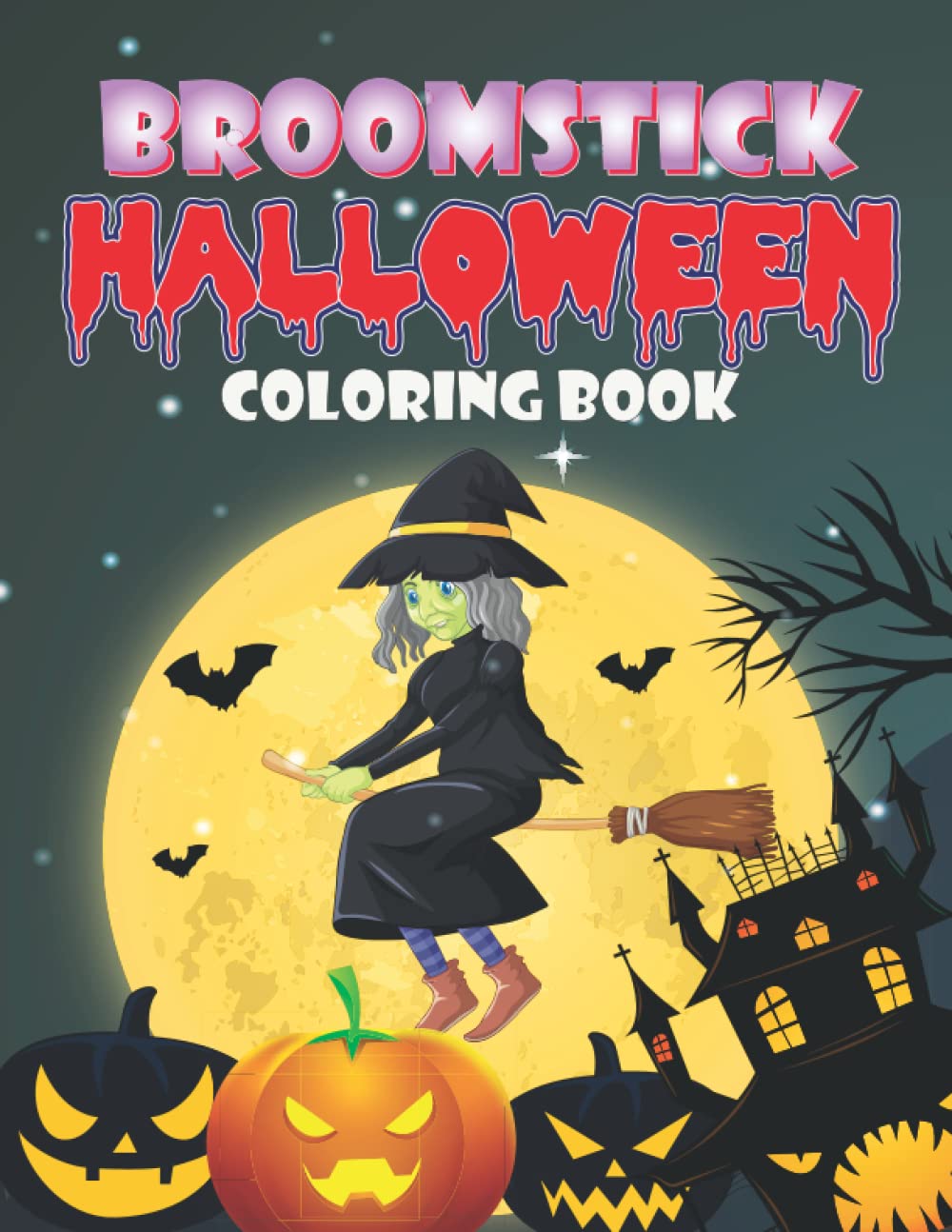 Broomstick Halloween Coloring Book: A Halloween Coloring Book For Kids. Halloween Witch On Broomstick Filled With Scary Pumpkin, Cat, Witch With Broom ... Characters. Best For 4-8 And 8-12 Ages Kids