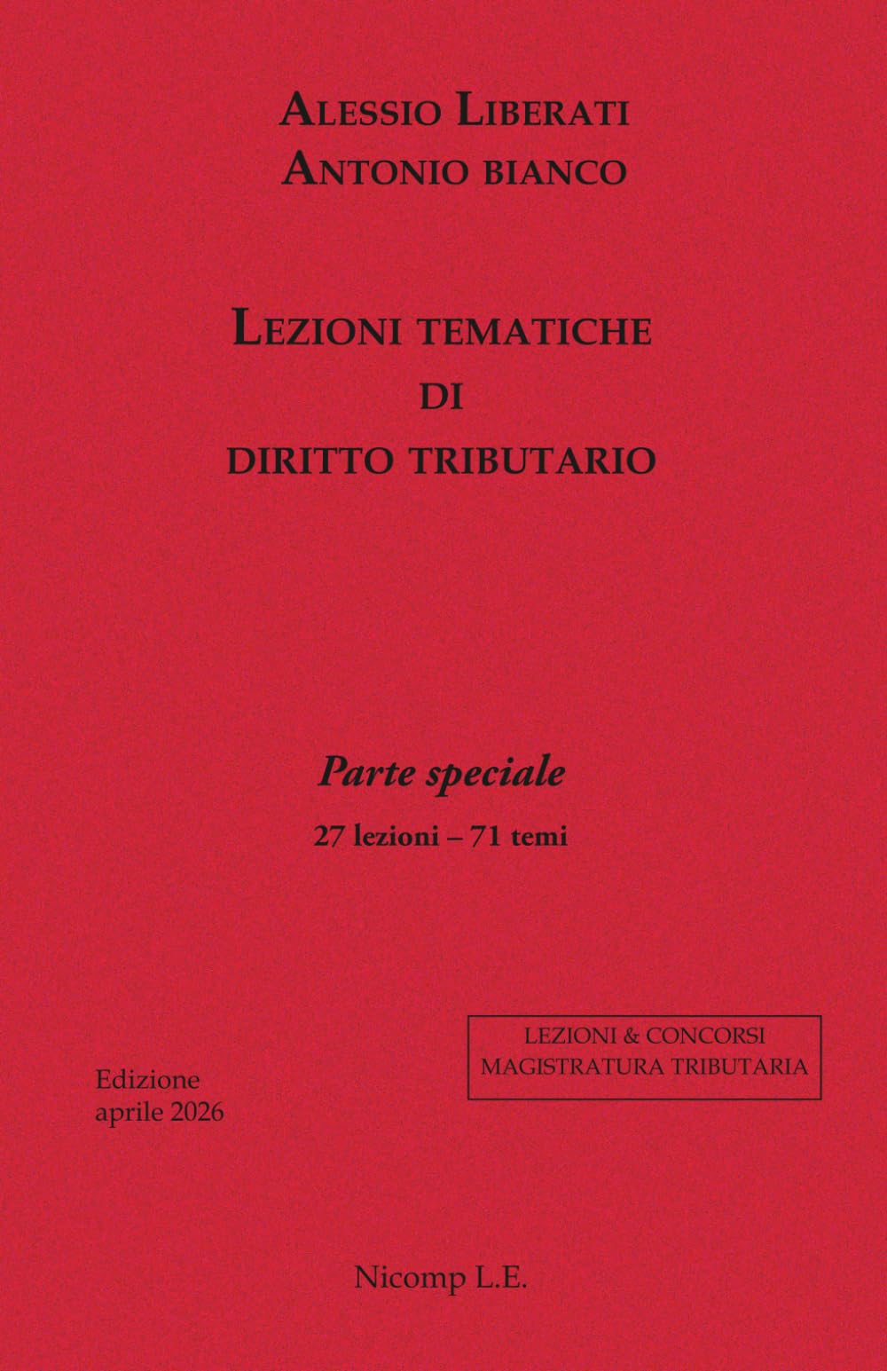 Lezioni tematiche di diritto tributario: Parte speciale: 27 lezioni - 71 temi (LEZIONI & CONCORSI MAGISTRATURE SPECIALI MAGISTRATURA TRIBUTARIA)