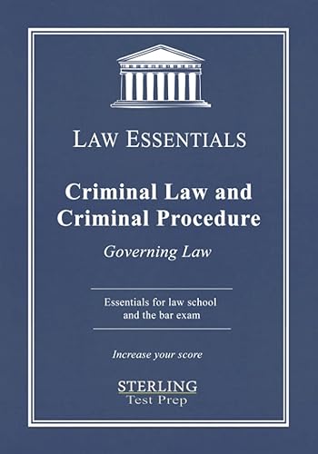 Criminal Law and Criminal Procedure, Law Essentials: Governing Law for Law School and Bar Exam Prep