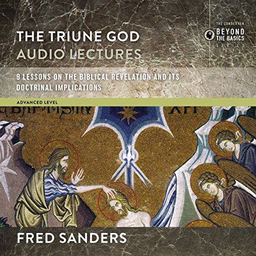 The Triune God: Audio Lectures Audiobook by Fred Sanders The Triune God: Audio Lectures Audiobook by Fred Sanders