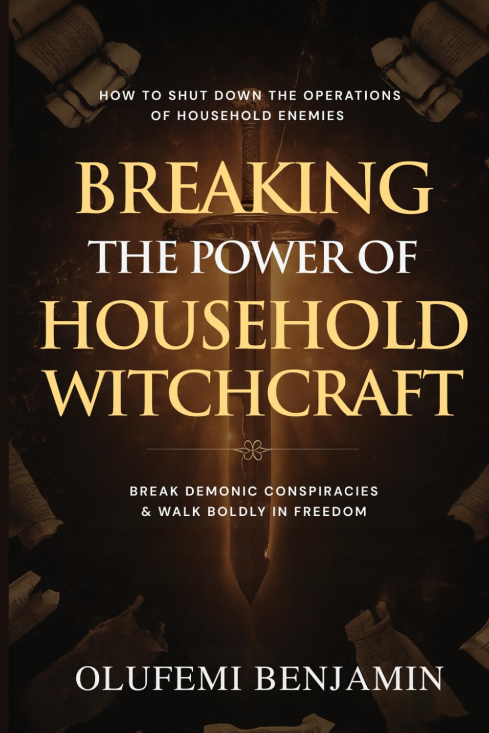 Breaking the Power of Household Witchcraft: How to Shut Down the Operations of Household Enemies, Break Demonic Conspiracies, And Walk Boldly in ... ... Marine Spirits, and the Spirit of Delay)