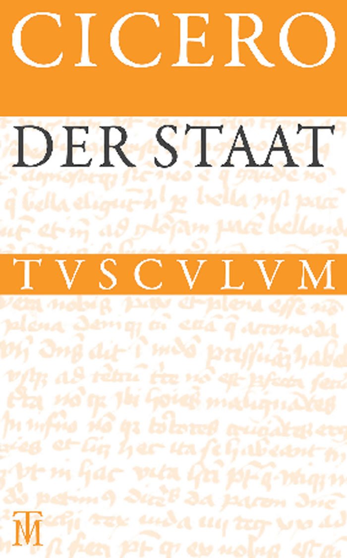 Der Staat / De re publica: Lateinisch - Deutsch (Sammlung Tusculum)