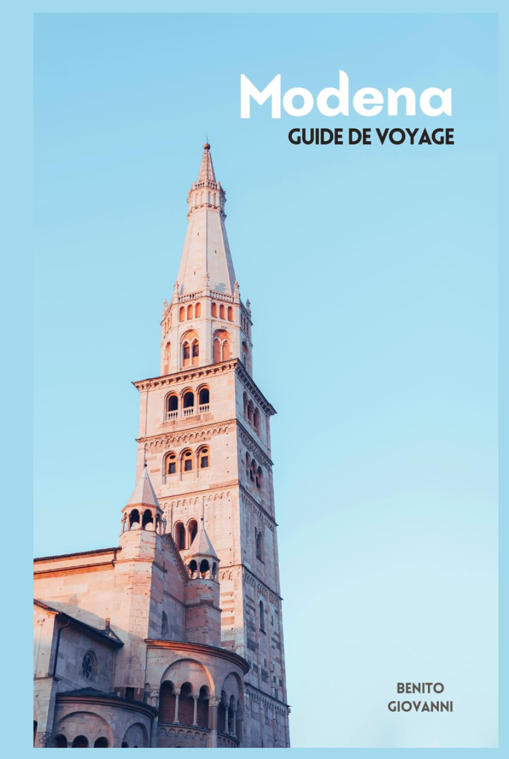 Modène Guide de Voyage: Planification du voyage, Attractions, Découverte de la Motor Valley, Gastronomie locale, Hébergement, Excursions et Itinéraires pratiques