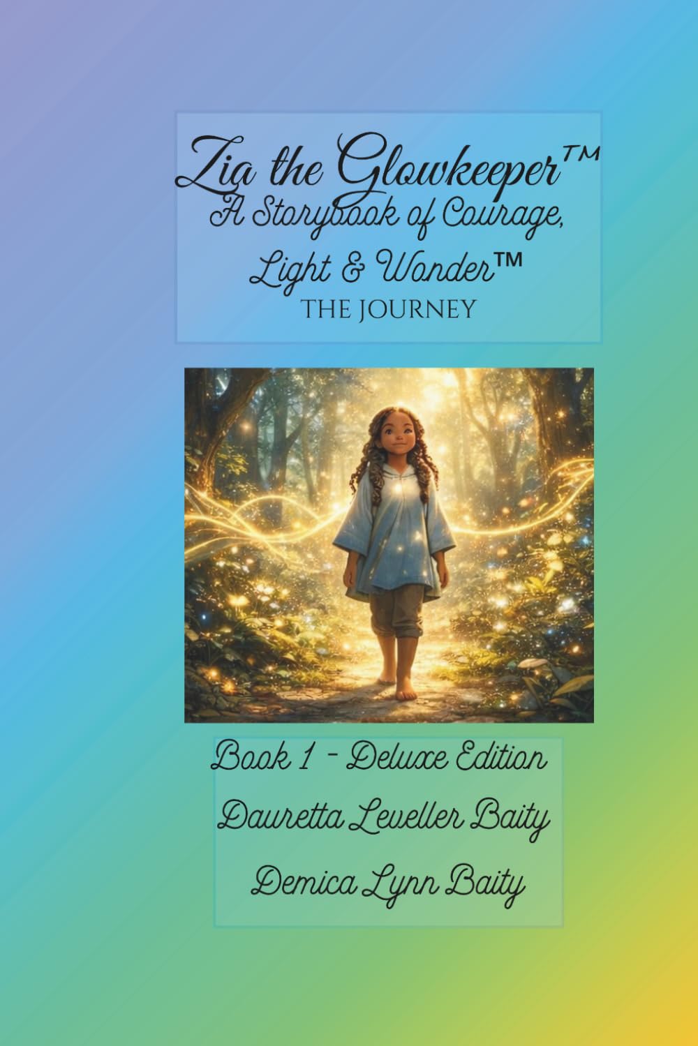 Zia the Glowkeeper: A Storybook of Courage, Light & Wonder Deluxe Edition