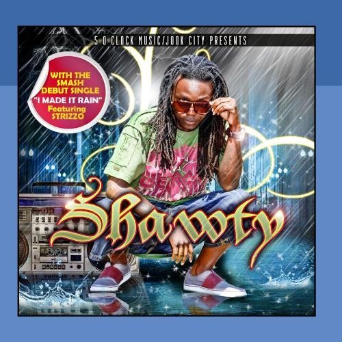 I Made It Rain (feat. Strizzo) by Shawty
